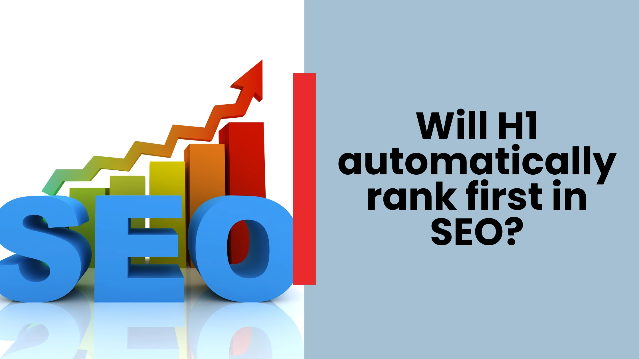 Will H1 automatically rank first in SEO?